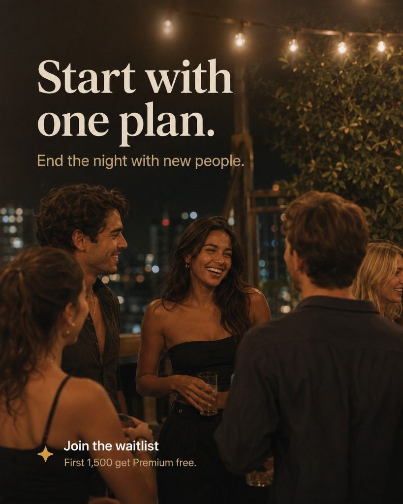 Start with one plan, end the night with new people